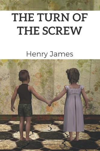 The Turn of the Screw (Annotated): 2019 New Edition